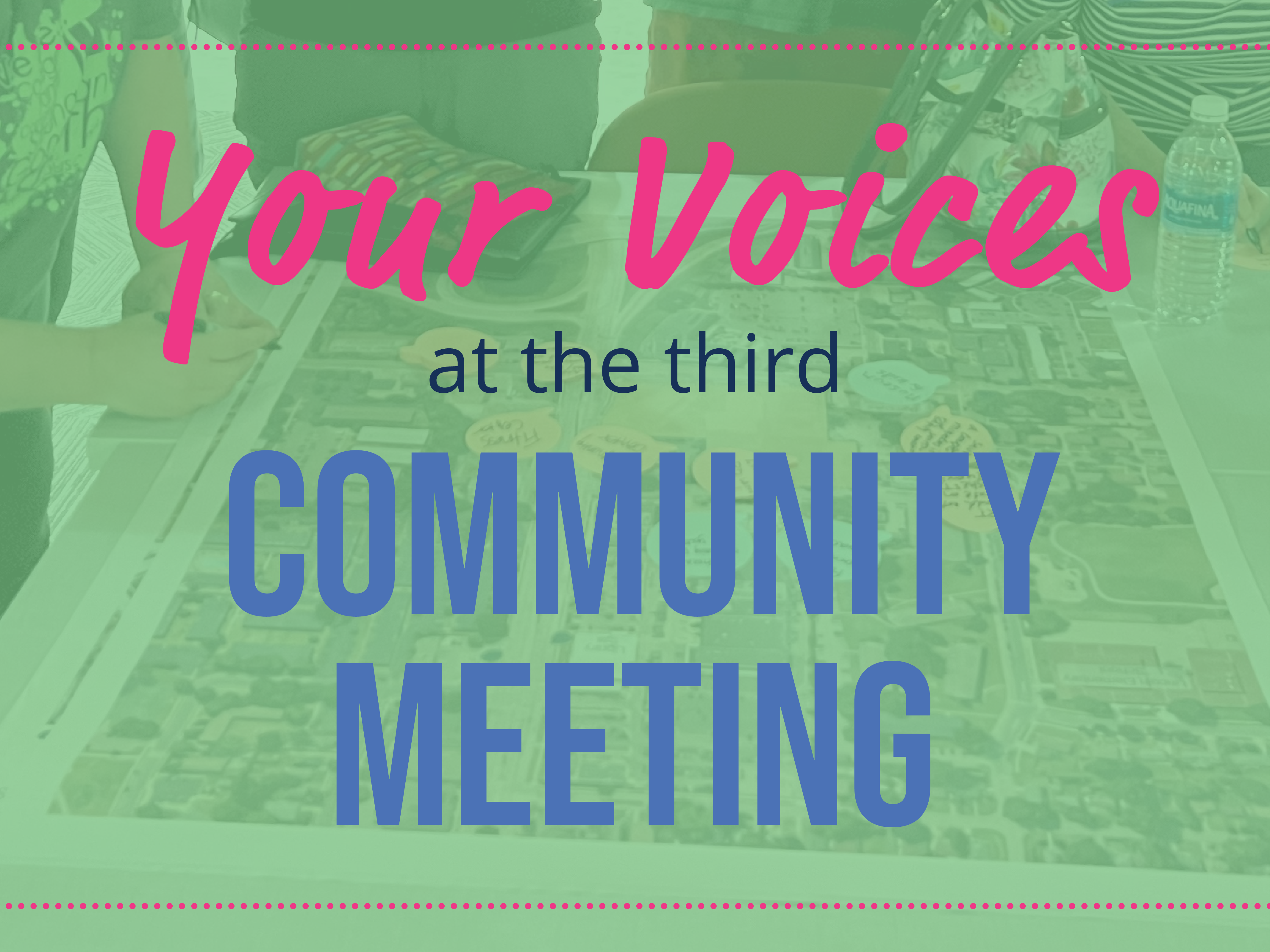 Third Community Meeting: Your Voices