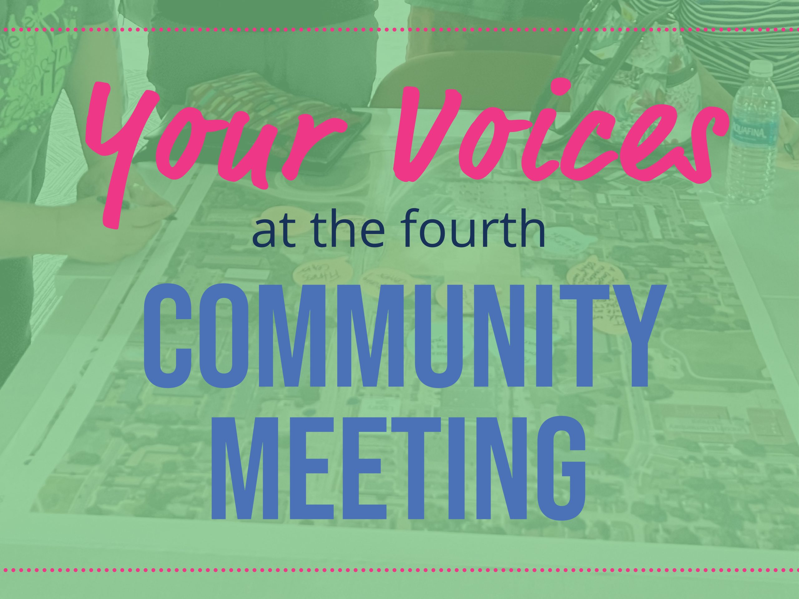 Fourth Community Meeting: Your Voices